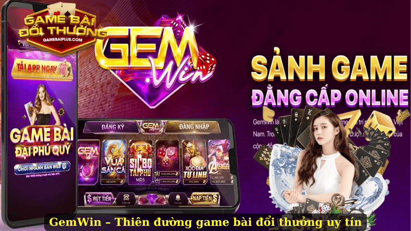 Game Bài GemWin – Nơi Vinh Danh Những Cao Thủ Thực Thụ