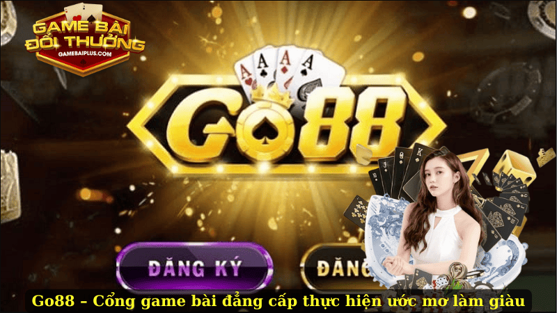 Khám Phá Go88 – Game Bài Giải Trí Kiếm Tiền Tỷ