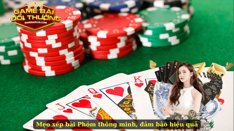 Mẹo xếp bài Phỏm thông minh, đảm bảo hiệu quả