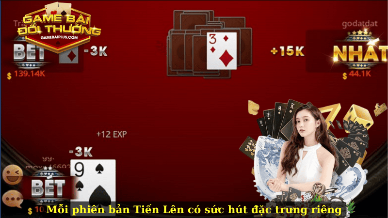 Mỗi phiên bản Tiến Lên có sức hút đặc trưng riêng