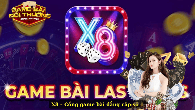 Đánh Giá Game Bài X8 – Sảnh Chơi Hấp Dẫn Số 1