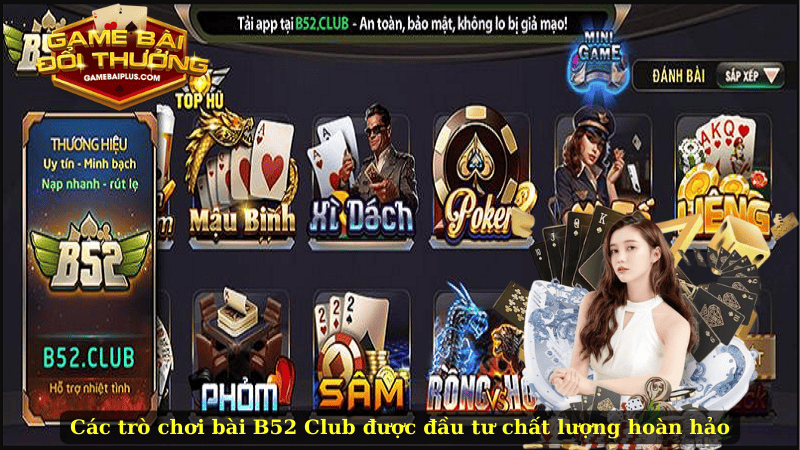 Các trò chơi bài B52 Club được đầu tư chất lượng hoàn hảo
