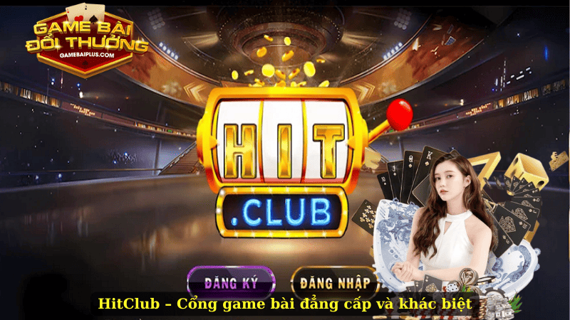 Khám Phá Game Bài HitClub: Trải Nghiệm Tuyệt Vời